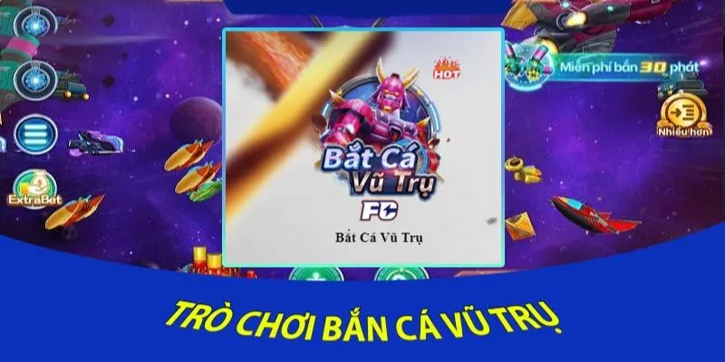 Bắn Cá Vũ Trụ - Hướng Dẫn Chơi Và Những Thông Tin Quan Trọng