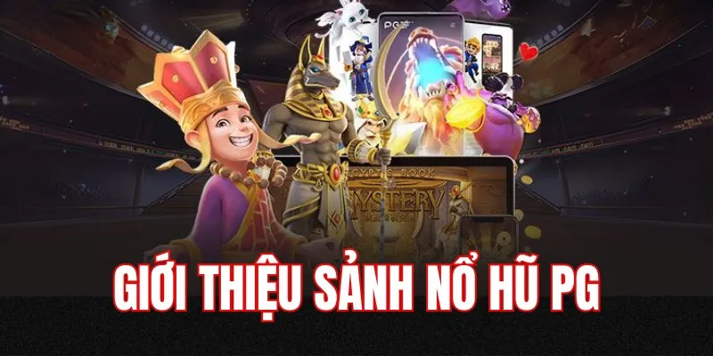 Giới thiệu về sảnh cược slot game PG