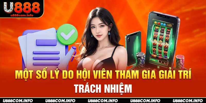 Một số lý do hội viên tham gia giải trí trách nhiệm