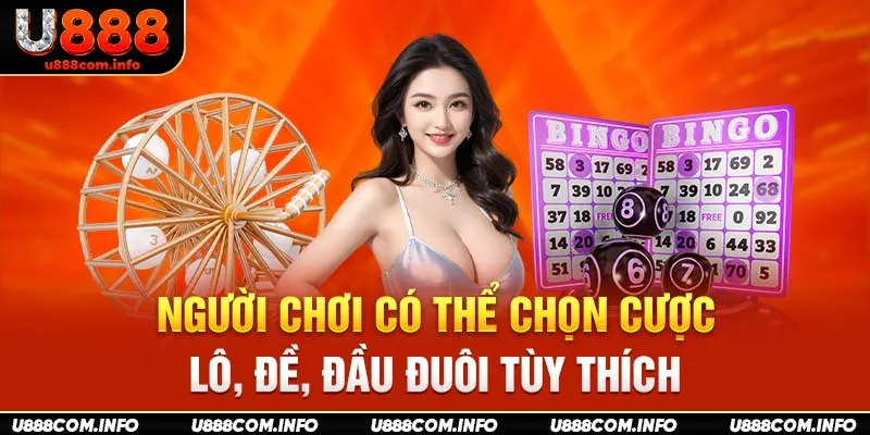 Người chơi có thể chọn cược lô, đề, đầu đuôi tùy thích 